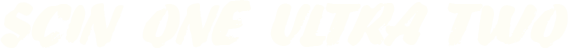 Scin One Ultra TWO